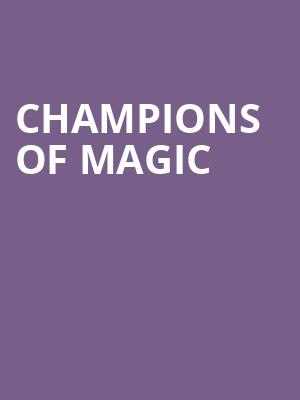 Champions of Magic, Collins Center for the Arts, Bangor