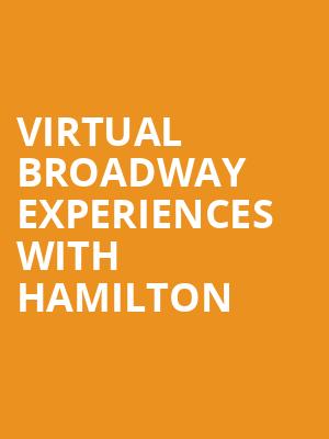 Virtual Broadway Experiences with HAMILTON, Virtual Experiences for Bangor, Bangor