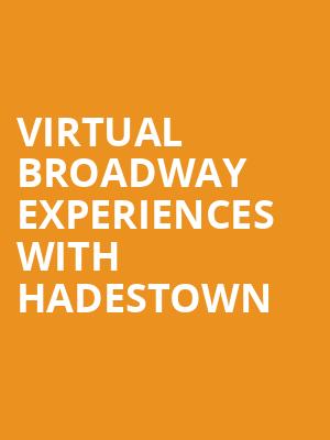 Virtual Broadway Experiences with HADESTOWN, Virtual Experiences for Bangor, Bangor