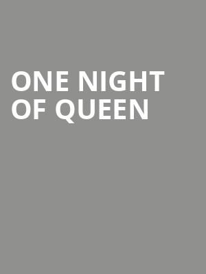 One Night of Queen, Collins Center for the Arts, Bangor