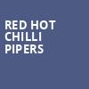 Red Hot Chilli Pipers, Collins Center for the Arts, Bangor