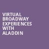 Virtual Broadway Experiences with ALADDIN, Virtual Experiences for Bangor, Bangor