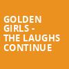 Golden Girls The Laughs Continue, Collins Center for the Arts, Bangor