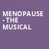 Menopause The Musical, Collins Center for the Arts, Bangor